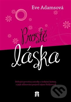 Levně Prostě láska - Eve Adamsová - kniha z kategorie Beletria