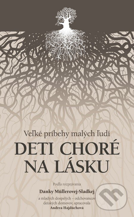 Levně Deti choré na lásku - Dana Müllerová-Sladká - kniha z kategorie Spoločenská beletria