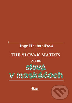 Kniha: The Slovak Matrix (Inge Hrubaničová)