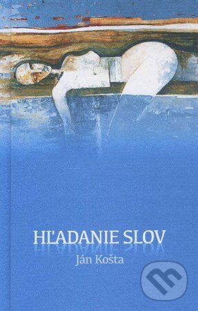 Levně Hľadanie slov - Ján Košta - kniha z kategorie Poézia