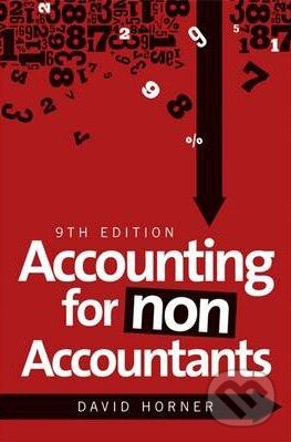 Kniha: Accounting for non Accountants (David Horner). Kogan Page, 2013
