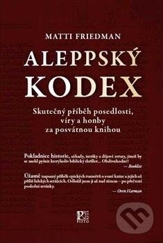 Kniha: Aleppský kódex (Matti Friedmann). Pistorius & Olšanská, 2012