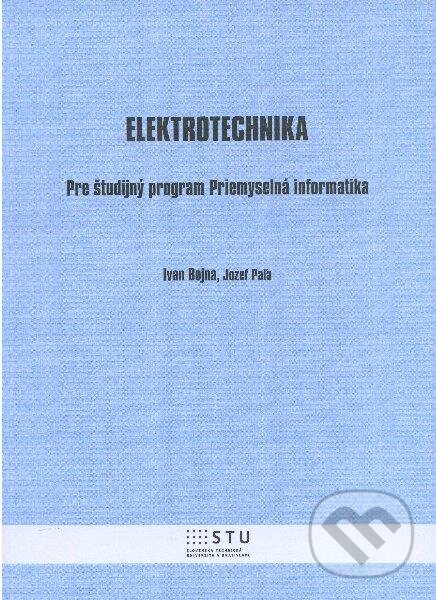 Kniha: Elektrotechnika (Ivan Bojna a Jozef Paľa). STU, 2012