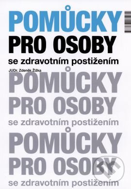 Levně Pomůcky pro osoby se zdravotním postižením - Zdeněk Žižka - kniha z kategorie Sociálna starostlivosť