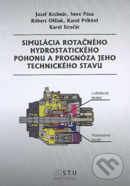 Kniha: Simulácia rotačného hydrostatického pohonu a prognóza jeho technického stavu (Jozef Krchnár a kolektiv)