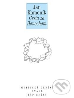 Levně Cesta za Henochem (Deníky a sny I.) - Jan Kameník - kniha z kategorie Štúdie