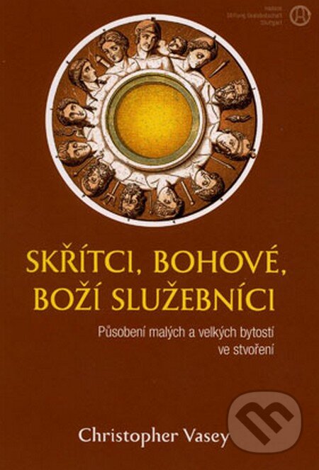 Levně Skřítci, bohové, Boží služebníci (Působení malých a velkých bytostí ve stvoření) - kniha z kategorie Mágia a okultizmus