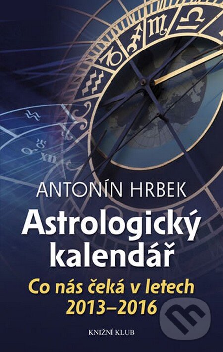 Astrologický kalendář - Antonín Hrbek, Knižní klub, 2012