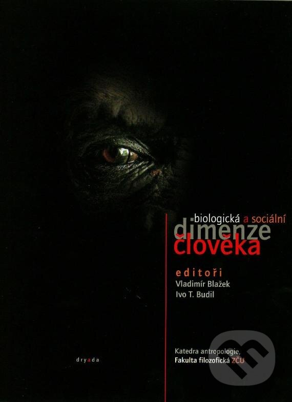 Biologická a sociální dimenze člověka - Vladimír Blažek, Ivo T. Budil, Dryada, 2006