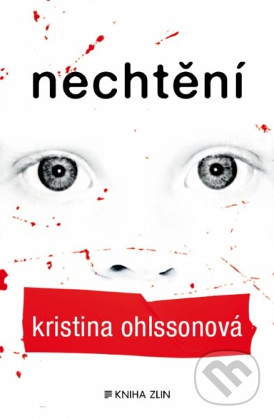 Nechtění - Kristina Ohlsson, Kniha Zlín, 2013