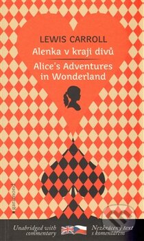 Alenka v kraji divů / Alice´s Adventures in Wonderland - Lewis Carroll, Garamond, 2013