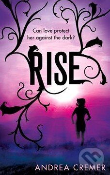 Levně Rise - Andrea Cremer - kniha z kategorie Beletria