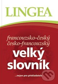 Levně Francouzsko-český česko-francouzský velký slovník (...nejen pro překladatele) - kniha z kategorie Jazykové učebnice a slovníky