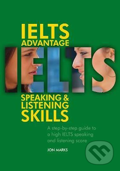 Levně IELTS Advantage Speaking and Listening Skills - Jonathan Marks - kniha z kategorie Jazykové učebnice a slovníky