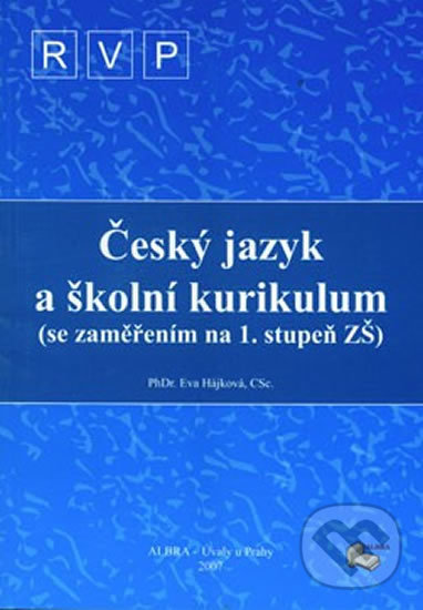 Levně Český jazyk a školní kurikulum (se zaměřením na 1.stupeň ZŠ) - kniha z kategorie 1. stupeň