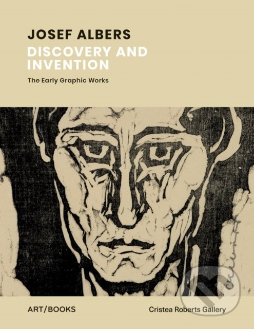 Levně Josef Albers: Discovery and Invention (The Early Graphic Works) - kniha z kategorie Maliarstvo
