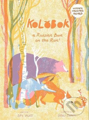 Levně Kolobok (A Russian Bun – On The Run!) - Sian Valvis, Dovile Ciapaite (ilustrátor) - kniha z kategorie Rozprávky