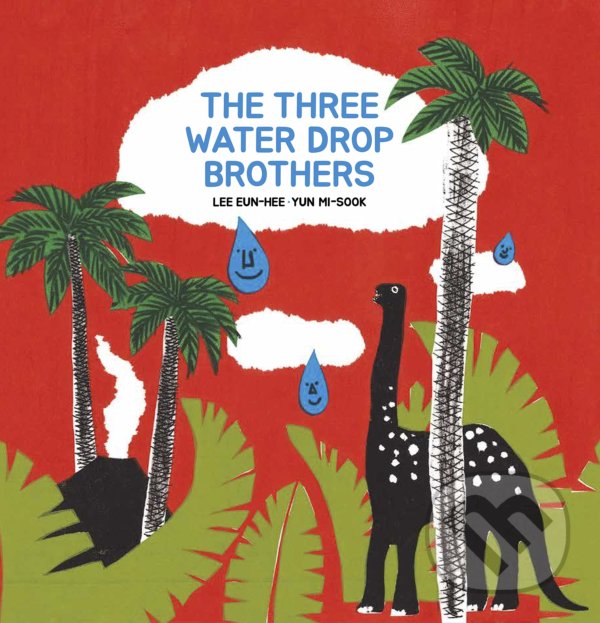 Levně The Three Water Drop Brothers - Eun-hee Lee, Mi-sook Yoon (Ilustrátor) - kniha z kategorie Naučné knihy