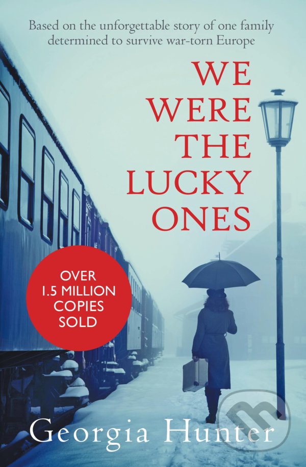 Levně We Were the Lucky Ones - Georgia Hunter - kniha z kategorie Beletria