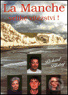 Kniha: La Manche - veliké vítězství! (Richard Blatný). Richard Blatný, 1999