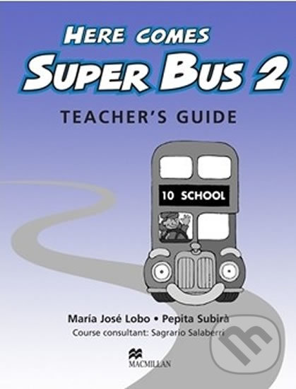 Here Comes Super Bus 2: Teacher´s Resource Pack - Maria José Lobo, MacMillan, 2000