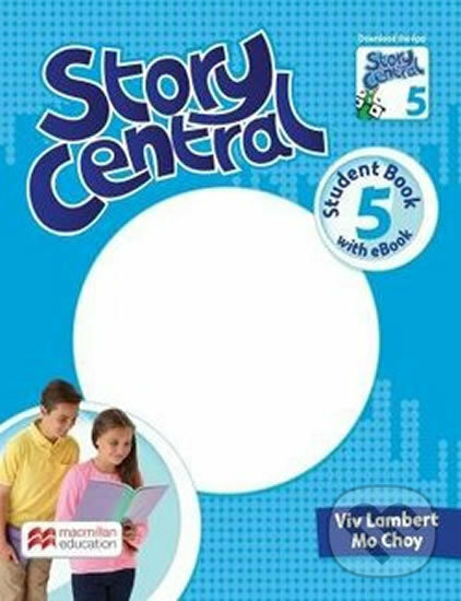 Kniha: Story Central Level 5: Student Book + eBook Pack (Mo Choy a Viv Lambert). MacMillan