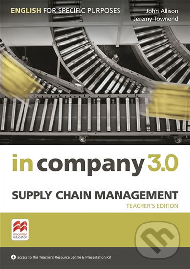Levně In Company 3.0: Supply Chain Management Teacher´s Edition - kniha z kategorie Jazykové učebnice a slovníky