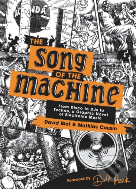 Levně The Song of the Machine (From Disco to DJs to Techno, a Graphic Novel of Electronic Music) - kniha z kategorie Hudba