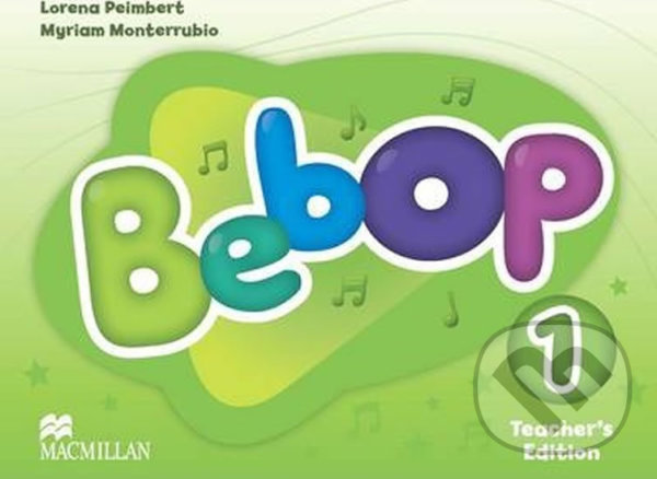 Levně Bebop: 1 Teacher´s Edition Pack - Lorena Peimbert - kniha z kategorie Jazykové učebnice a slovníky