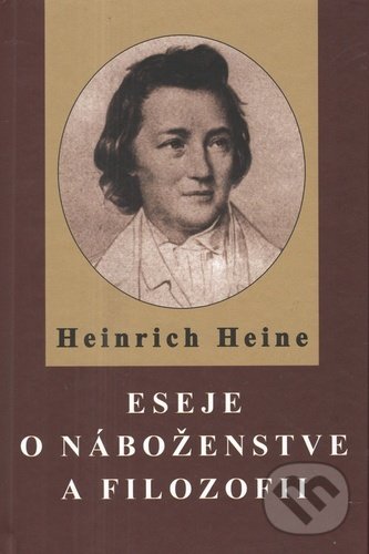 Levně Eseje o náboženstve a filozofií - Heinrich Heine - kniha z kategorie Spoločenská beletria