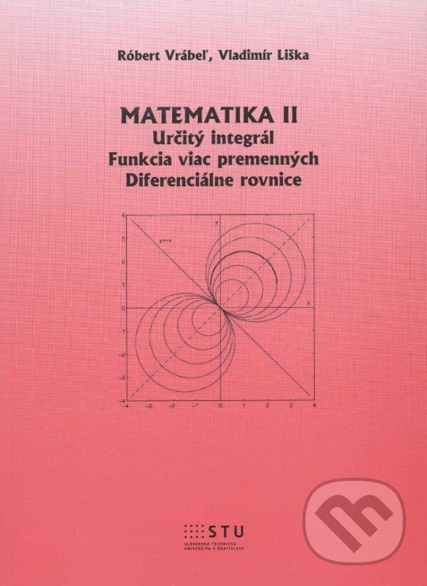 Levně Matematika II (Určitý integrál, funkcia viac premenných, diferenciálne rovnice) - kniha z kategorie Vysoké školy