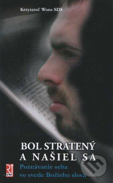 Levně Bol stratený a našiel sa (Poznávanie seba vo svetle Božieho slova) - kniha z kategorie Knihy o Biblii