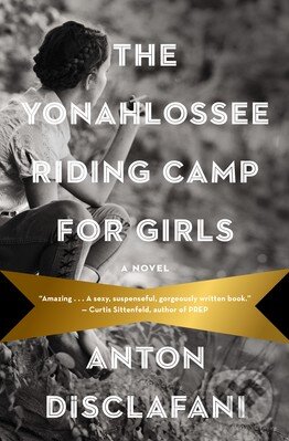 Levně The Yonahlossee Riding Camp for Girls - Anton DiSclafani - kniha z kategorie Romantické