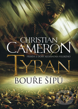 Kniha: Tyran: Bouře šípů (Christian Cameron)