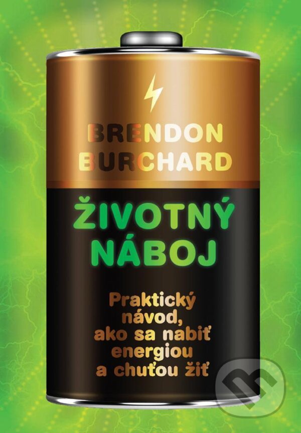 Levně Životný náboj (Praktický návod, ako sa nabiť energiou a chuťou žiť) - kniha z kategorie Sebarozvoj
