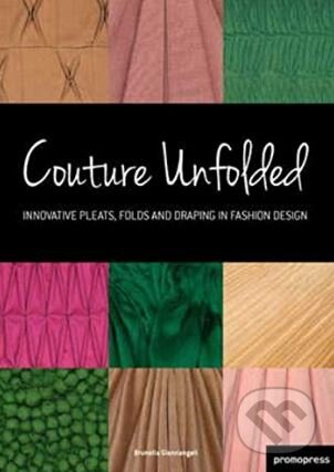 Levně Couture Unfolded (Innovative Pleats, Folds and Draping in Fashion Design) - kniha z kategorie Móda