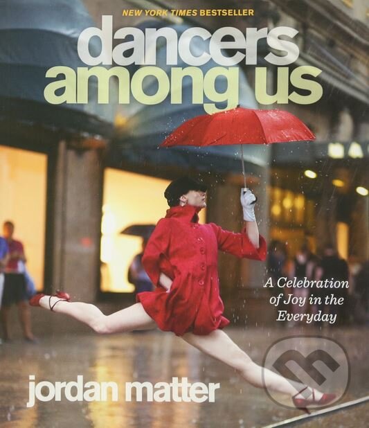 Levně Dancers Among Us - Jordan Matter - kniha z kategorie Fotografie