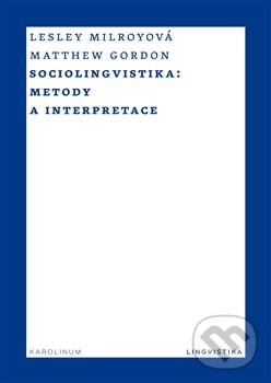 Levně Sociolingvistika (Metody a interpretace) - Lesley Milrotová, Matthew Gordon - kniha z kategorie Štúdie