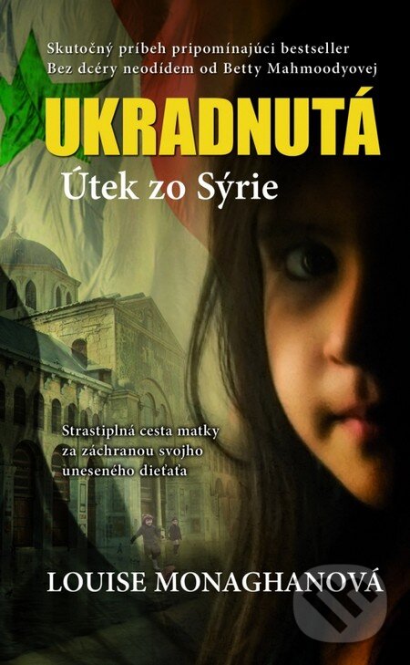 Kniha: Ukradnutá: Útek zo Sýrie (Louise Monaghan)