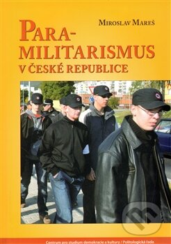 Levně Para-militarismus v České republice - Miroslav Mareš - kniha z kategorie Politológia a politika