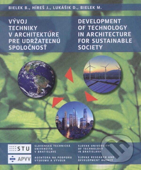 Levně Vývoj techniky v architektúre pre udržateľnú spoločnosť/Development of technology in architecture for sustainable society - kniha z kategorie…