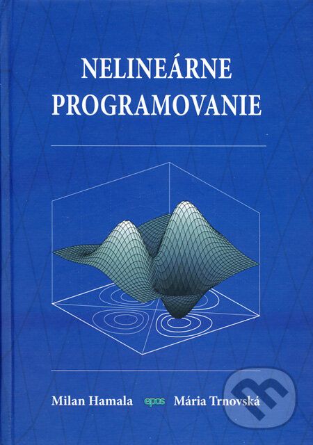 Levně Nelineárne programovanie (Teória a algoritmy) - Milan Hamala, Mária Trnovská - kniha z kategorie Vysoké školy