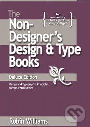 Levně The Non-Designer's Design and Type Books - Robin Williams - kniha z kategorie Design