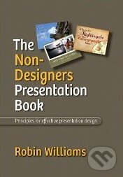 Levně The Non-Designer's Presentation Book - Robin Williams - kniha z kategorie Odborné a náučné