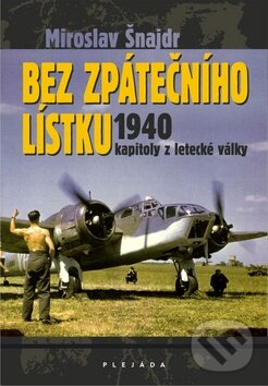 Levně Bez zpátečního lístku (Kapitoly z letecké války 1940) - kniha z kategorie 20. storočia