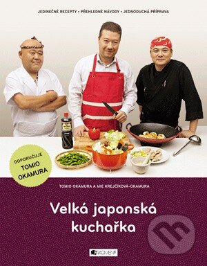 Velká japonská kuchařka - Tomio Okamura, Mie Krejčíková-Okamura, Nakladatelství Fragment, 2013