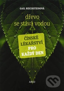 Levně Dřevo se stává vodou (Čínské lékařství pro každý den) - kniha z kategorie Alternatívna medicína