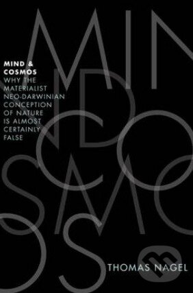 Levně Mind and Cosmos (Why the Materialist Neo-Darwinian Conception of Nature is Almost Certainly False) - kniha z kategorie Filozofia