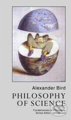 Levně Philosophy of Science - Alexander Bird - kniha z kategorie Filozofia