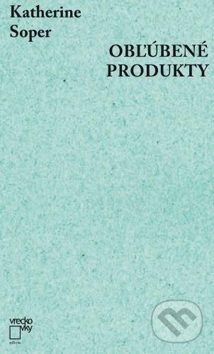 Levně Obľúbené produkty - Katherine Soper - kniha z kategorie Divadlo